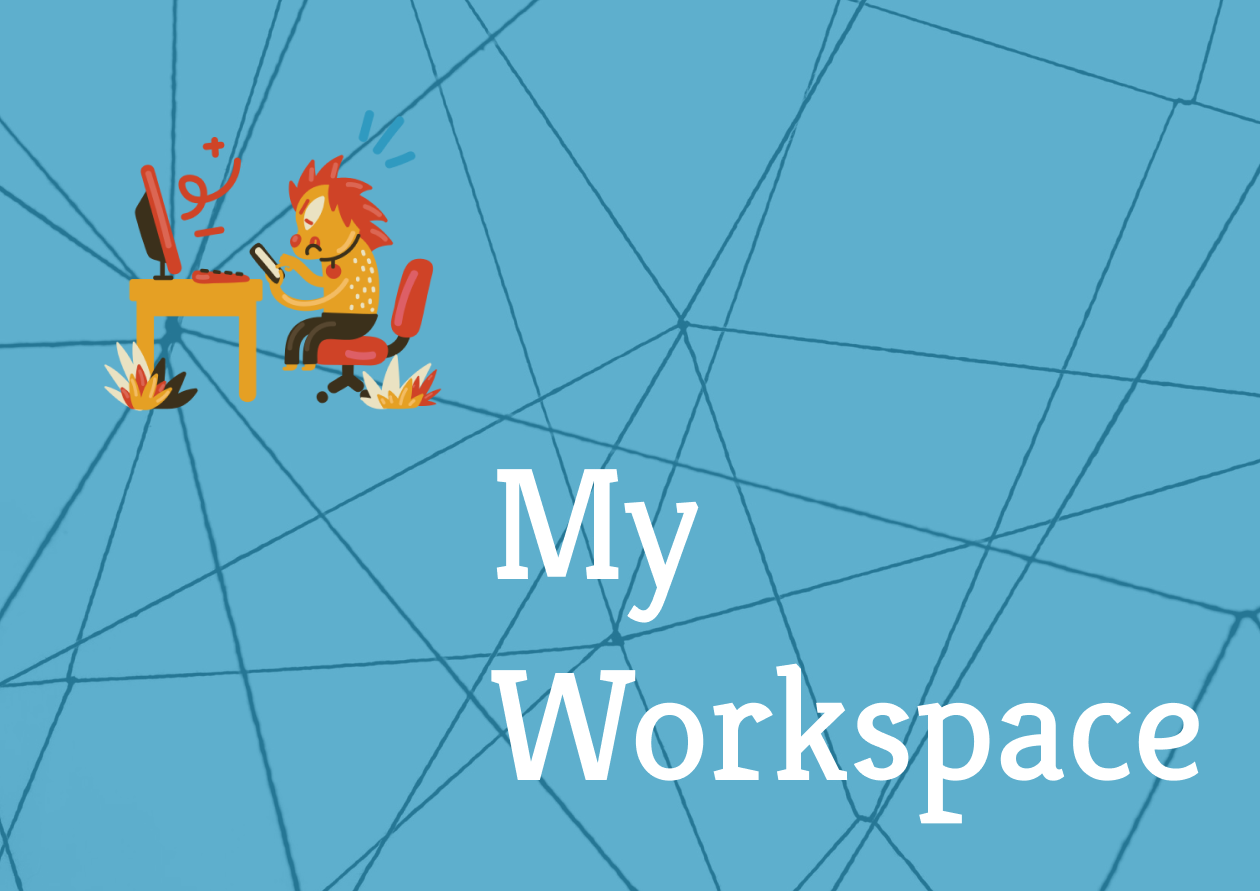 My Workspace: Comfort and Surprises